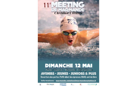 11° meeting Christian CILLIERES LE 12 MAI PISCINE AQUAVAL MARMANDE